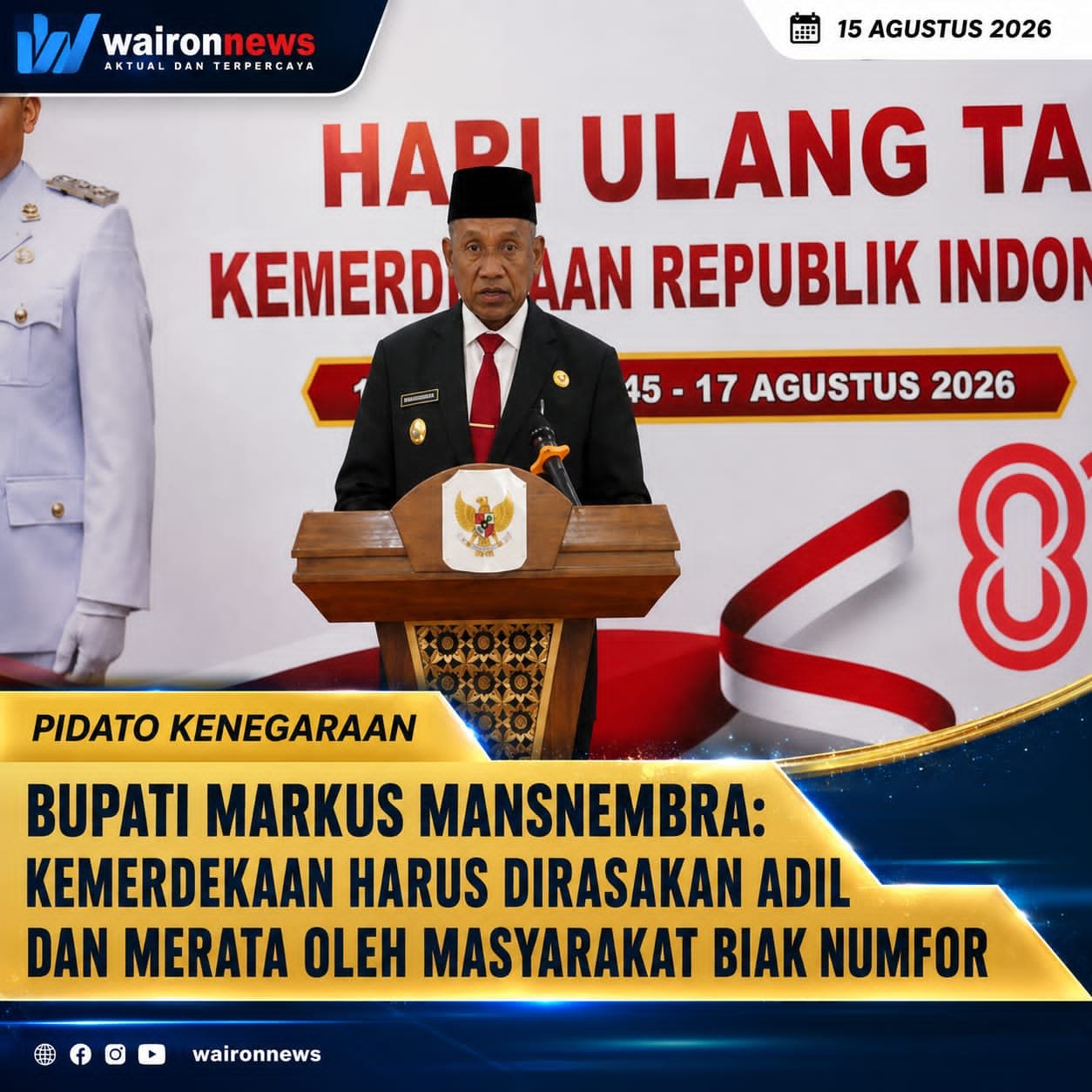 Bupati Markus Mansnembra: Kemerdekaan Harus Dirasakan Adil dan Merata oleh Masyarakat Biak Numfor